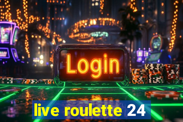 live roulette 24