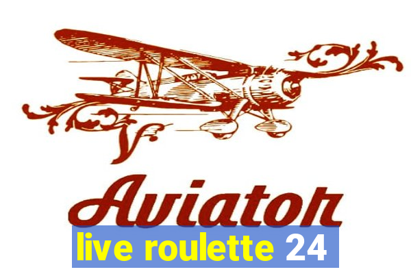 live roulette 24