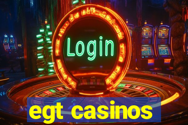 egt casinos