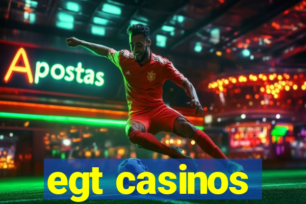 egt casinos