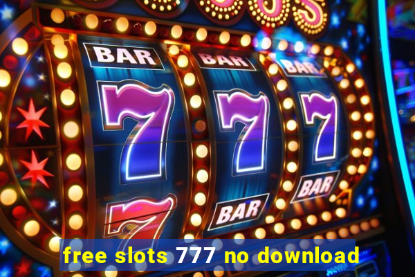 free slots 777 no download