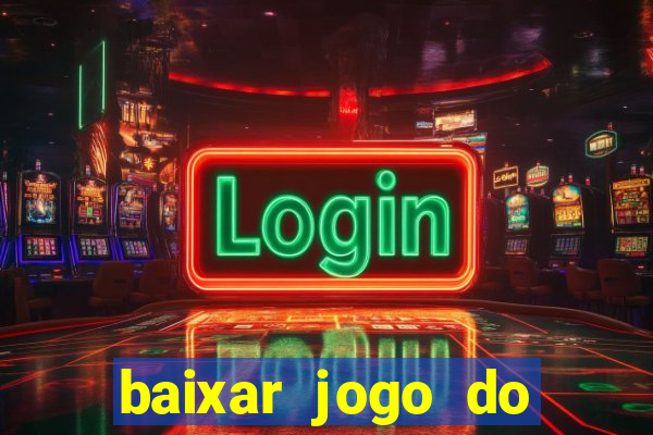 baixar jogo do tigre grátis