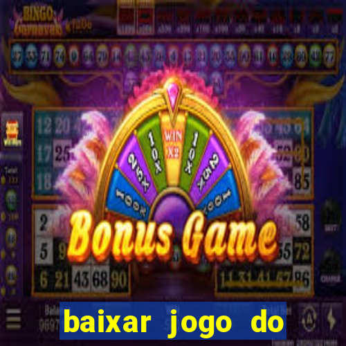 baixar jogo do tigre grátis