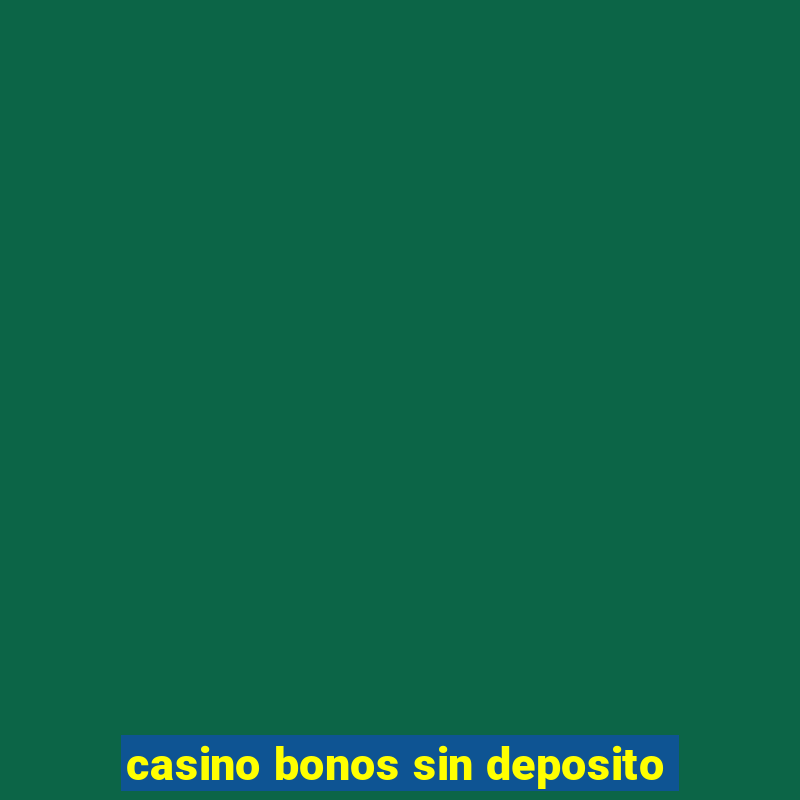 casino bonos sin deposito