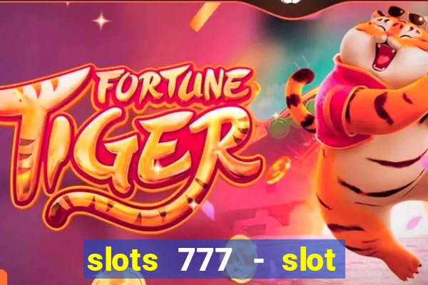 slots 777 - slot machine games