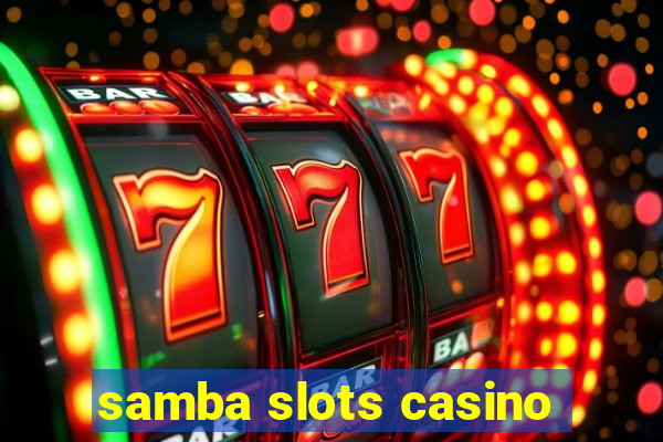 samba slots casino