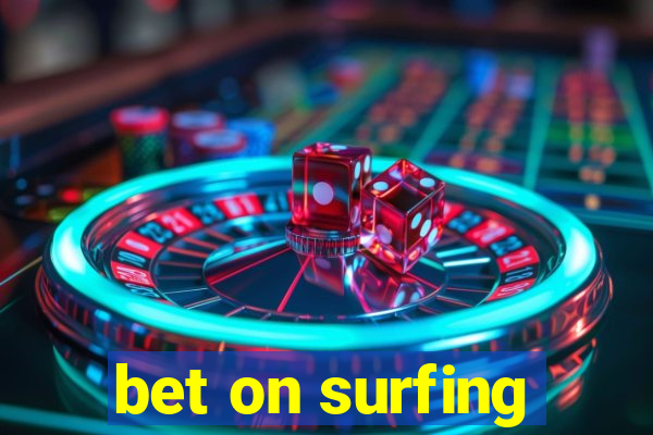 bet on surfing