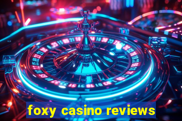 foxy casino reviews