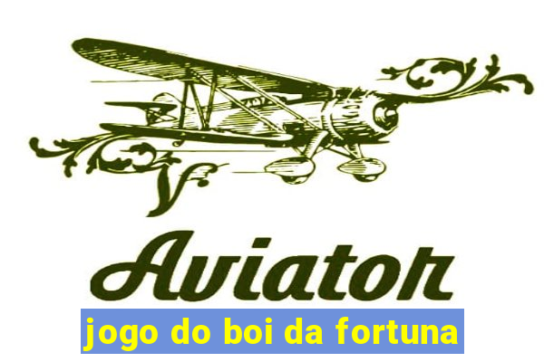 jogo do boi da fortuna