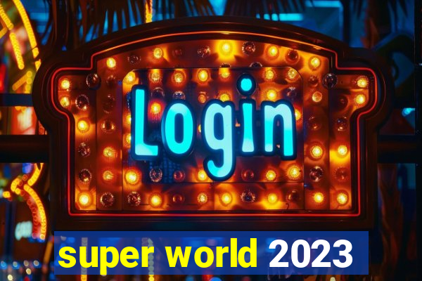 super world 2023