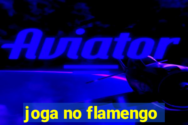 joga no flamengo