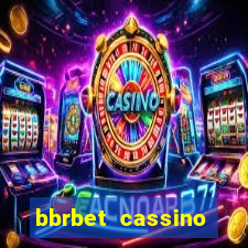 bbrbet cassino online jogos que ganha dinheiro real