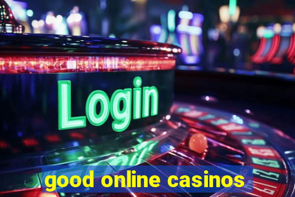 good online casinos