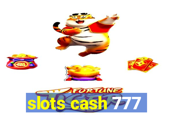 slots cash 777