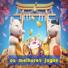 os melhores jogos que pagam dinheiro de verdade