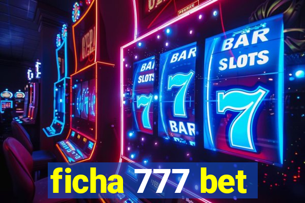 ficha 777 bet