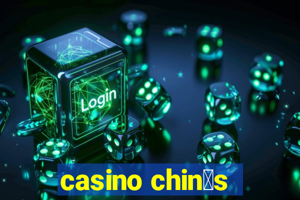 casino chin锚s