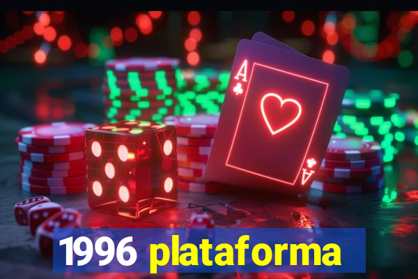 1996 plataforma