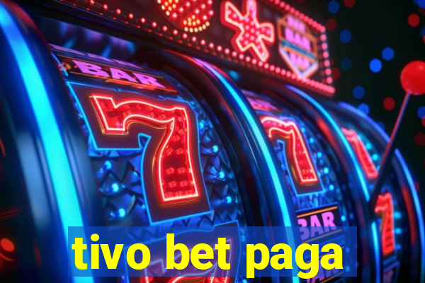 tivo bet paga