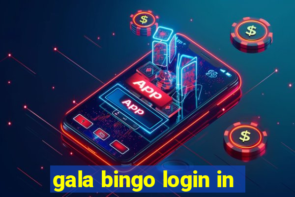 gala bingo login in