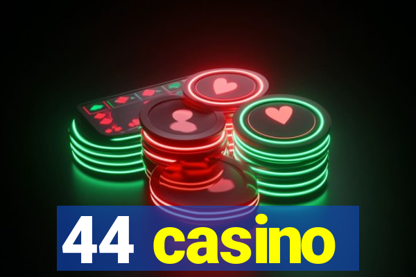 44 casino