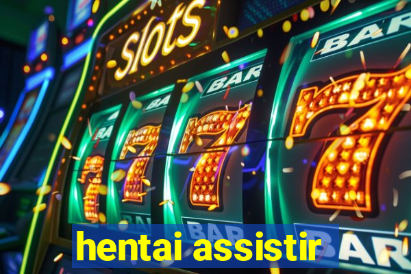 hentai assistir