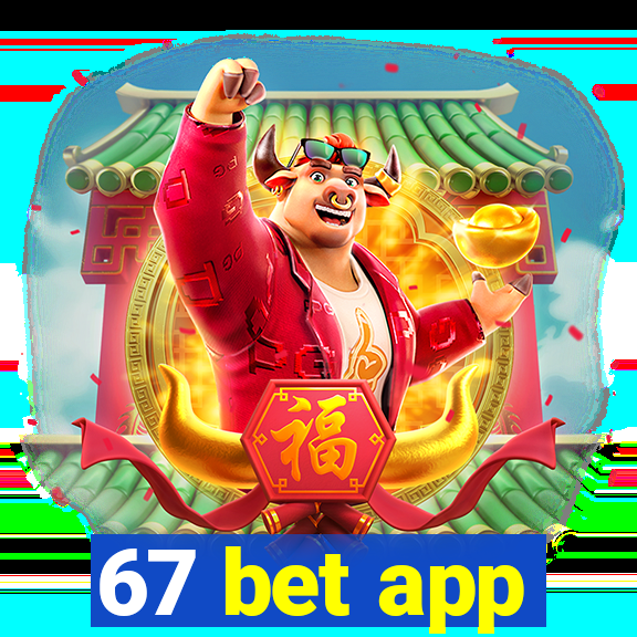 67 bet app