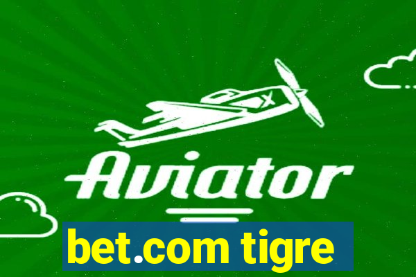 bet.com tigre