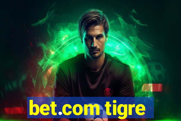 bet.com tigre