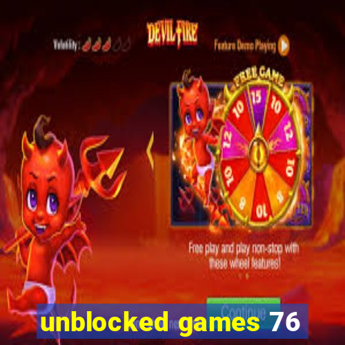 unblocked games 76