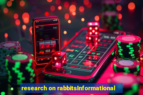 research on rabbitsInformational