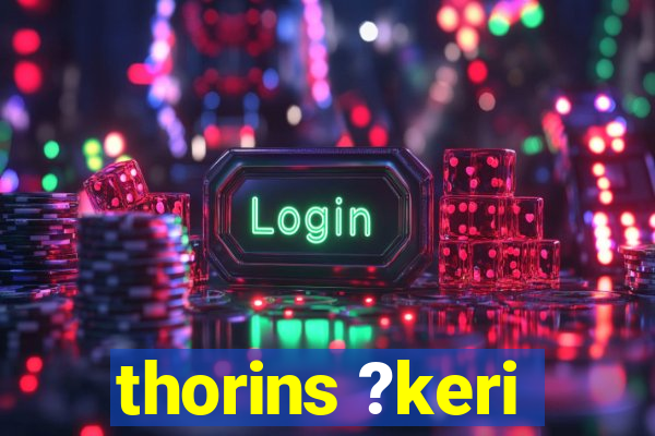 thorins ?keri