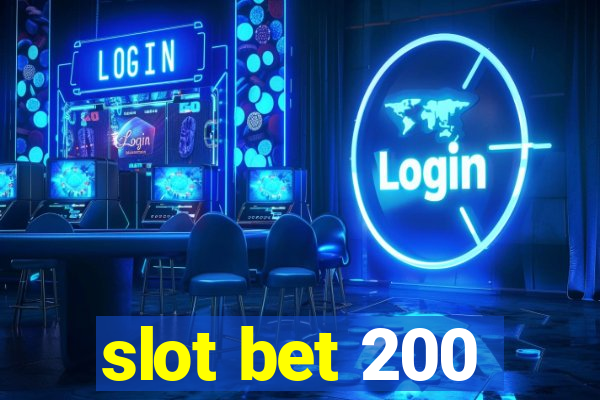 slot bet 200