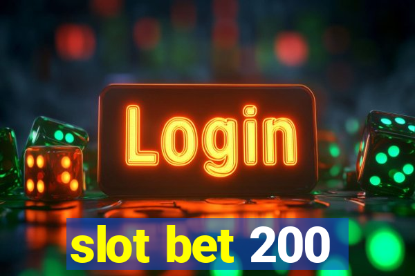 slot bet 200