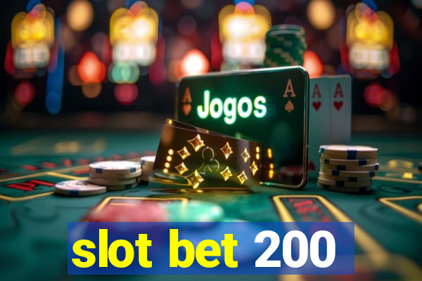 slot bet 200