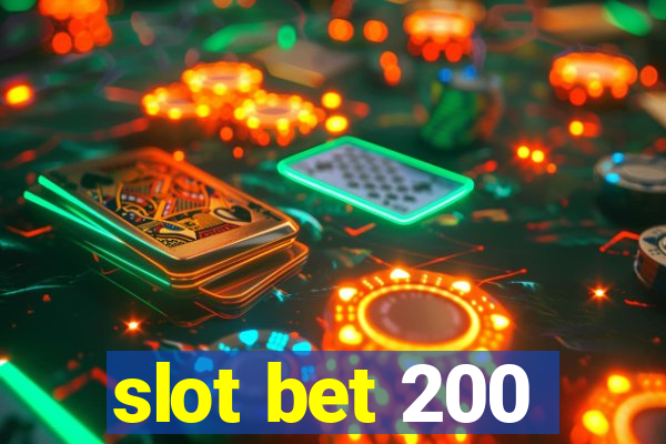 slot bet 200