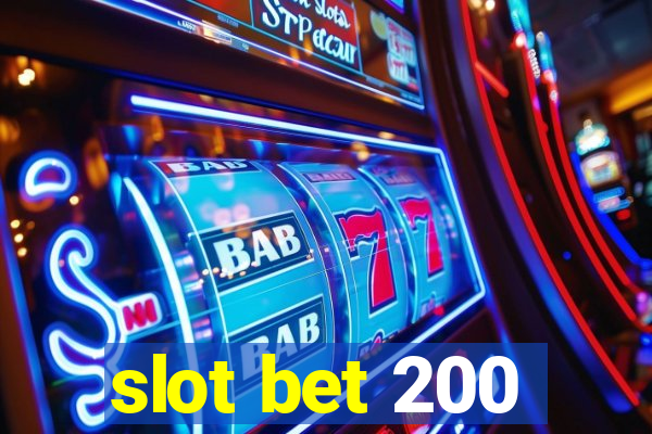 slot bet 200