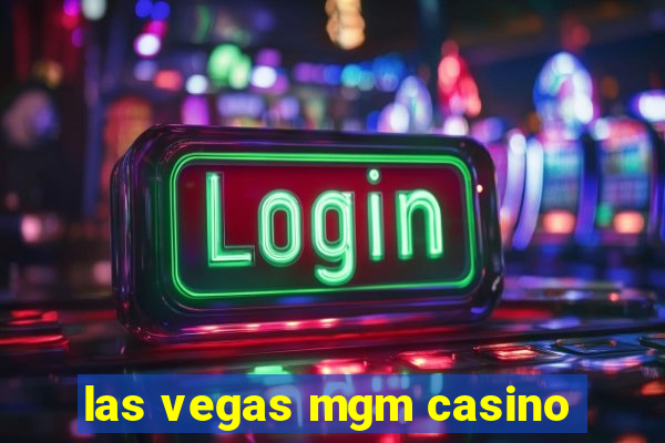 las vegas mgm casino