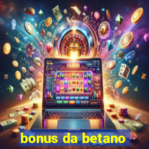 bonus da betano