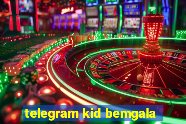 telegram kid bemgala