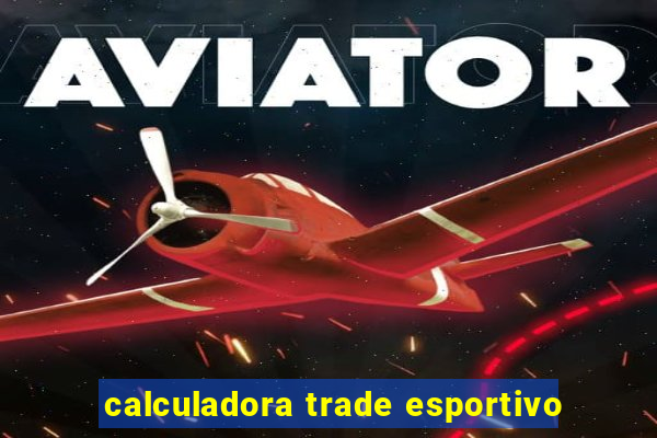 calculadora trade esportivo