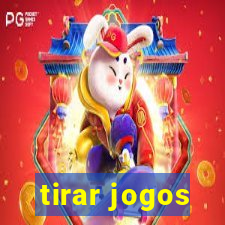 tirar jogos