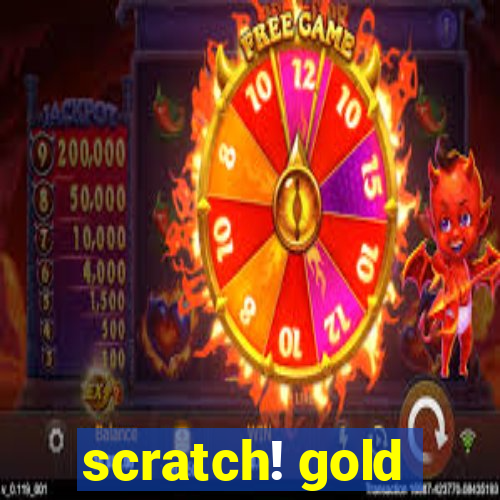 scratch! gold