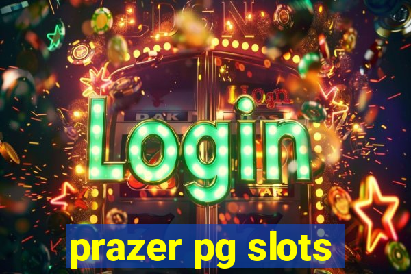 prazer pg slots