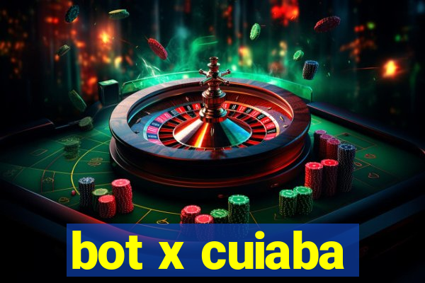 bot x cuiaba