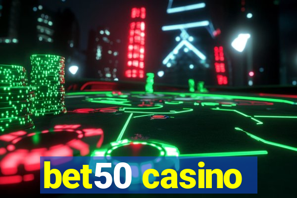 bet50 casino