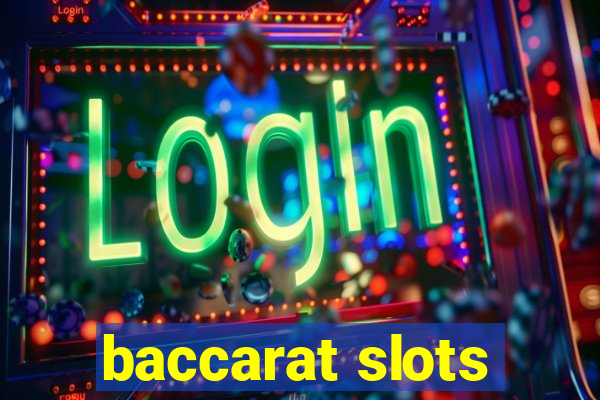 baccarat slots