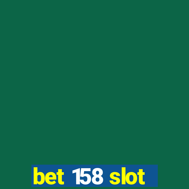 bet 158 slot