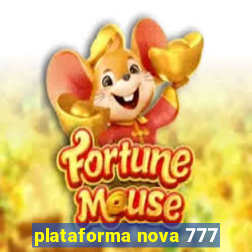 plataforma nova 777