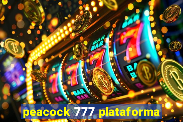 peacock 777 plataforma